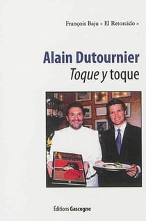Alain Dutournier - Toque y toque