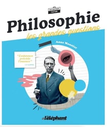 L'éléphant Hors-Série : philosophie : les grandes questions