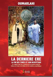 LA DERNIERE ERE, LA FIN DES TEMPS ET SON DECRYPTAGE