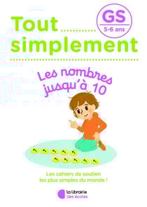 Tout simplement : les nombres jusqu'a 10 - GS