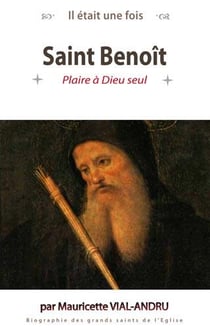Il était une fois : saint Benoît
