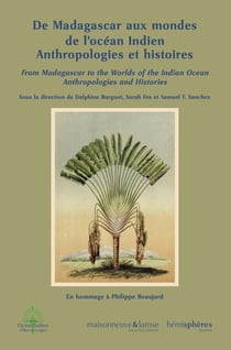 De Madagascar aux mondes de l'océan indien : Anthropologies et histoires