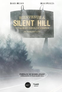 Bienvenue à Silent Hill : voyage au centre de l'enfer : de Silent Hill à P.T. (2e édition)