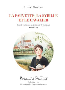 La Fauvette, la Sybille et le Cavalier: Regards croisés sur la "petite voie de poésie" de Marie Noël