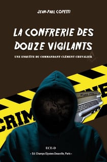 La confrerie des douze vigilants - une enquete du commandant clement chevalier