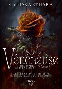 Vénéneuse Tome 2 : Des braises sous la cendre