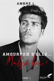 Amoureux d'elle... malgré lui !
