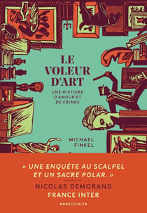 Le Voleur d'art : Une histoire d'amour et de crimes