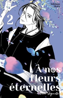 A nos fleurs éternelles Tome 2