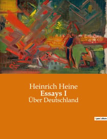 Essays I : Über Deutschland