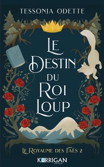 Le royaume des Faés Tome 2 : Le destin du roi loup