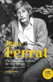 Jean Ferrat, un chanteur témoin de son temps