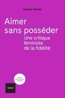 Aimer sans posséder : Une critique féministe de la fidélité