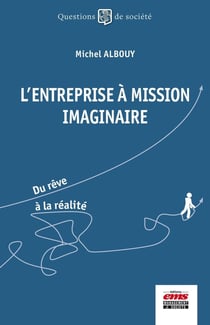 L'entreprise à mission imaginaire : Du rêve à la réalité