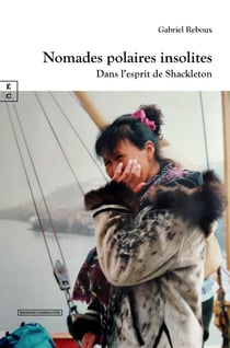 Nomades polaires insolites : Dans l'esprit de shackleton