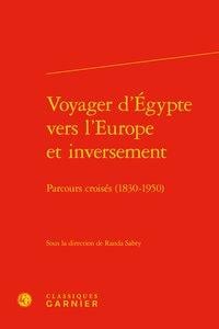 Voyager d'Egypte vers l'Europe et inversement - parcours croisés (1830-1950)
