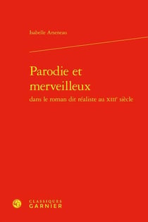 Parodie et merveilleux : dans le roman dit réaliste au XIIIe siècle