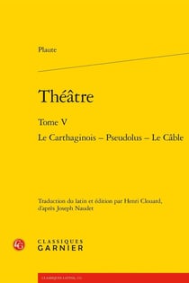 Théâtre Tome 5 : Le Carthaginois - Pseudolus - Le Câble