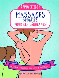Appuyez ici : Massages sportifs pour les débutants : Récupérer et favoriser la détente musculaire