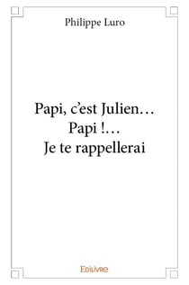 Papi, c'est Julien... Papi !... Je te rappellerai
