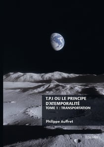 T.P.I. ou le principe d'atemporalité - Tome 1 : ou le principe d'atemporalité
