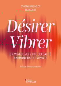 Désirer, vibrer : Un voyage vers une sexualité harmonieuse et vivante