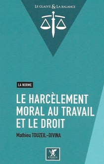 Le harcèlement moral au travail et le droit