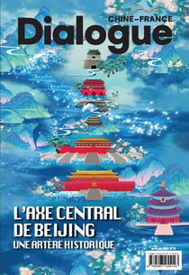Dialogue france - chine n 12 avil - juin - 2022 : l'axe central de beijing ---une artere historique