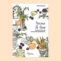 Nourrir la terre : Manifeste pour une agriculture régénératrice