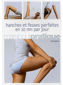 Hanches et fesses parfaites en 10 mn par jour