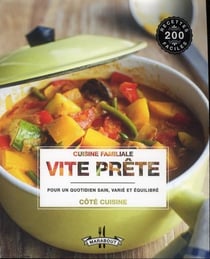 Cuisine familiale vite prête - pour un quotidien sain, varié et équilibré