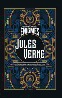 Le grand livre des énigmes : Jules Verne - 130 énigmes fantasmagoriques à résoudre