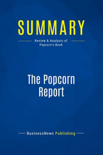 Summary: The Popcorn Report : Review and Analysis of Popcorn's Book