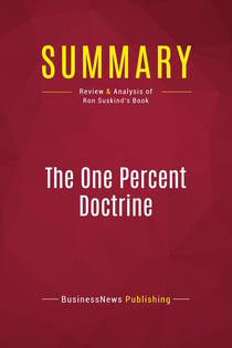 Summary: The One Percent Doctrine : Review and Analysis of Ron Suskind's Book