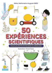 50 expériences scientifiques : pour les petits physiciens du week-end
