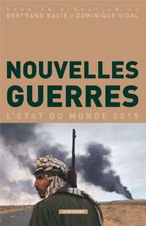 L'etat du monde 2015 - nouvelles guerres