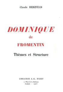 Dominique de Fromentin : Thèmes et Structure