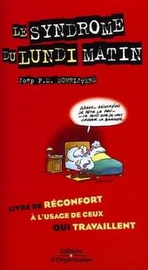 Le syndrome du lundi matin : Livre de réconfort à l'usage de ceux qui travaillent