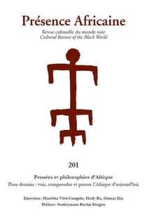 Revue Présence Africaine n.201 : Pensées et philosophies d'Afrique : Pour demain : voir, comprendre et penser l'Afrique d'aujourd'hui