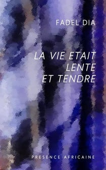 La vie etait lente et tendre