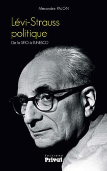 Lévi-strauss politique - de la sfio à l'unesco