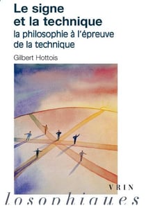 Le signe et la technique - la philosophie à l'épreuve de la technique