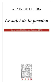 Le sujet de la passion : cours du Collège de France 2015-2016