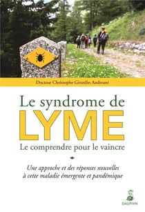 Le syndrome de Lyme - le comprendre pour le vaincre