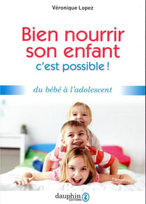 Bien nourrir son enfant - ce n'est plus un problème