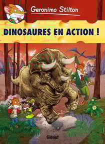 Geronimo Stilton Tome 8 : dinosaures en action !