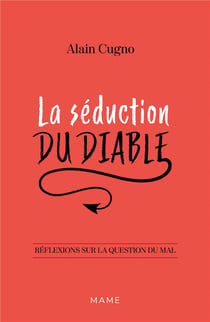 La séduction du diable - réflexions sur la question du mal