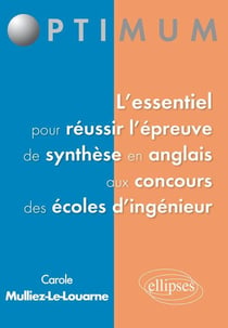 L'essentiel pour réussir  l'épreuve de synthèse en anglais aux concours des écoles d'ingénieur