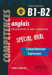 Anglais - entraînement et auto-évaluation - spécial oral - B1>B2