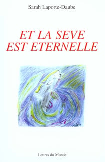 Et la seve est eternelle